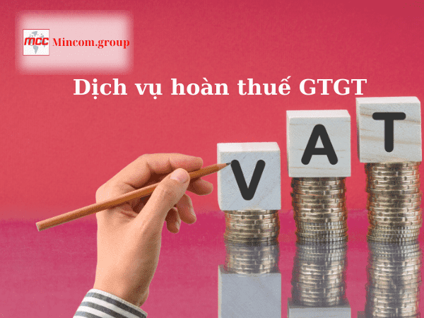 Dịch vụ hoàn thuế GTGT là gì